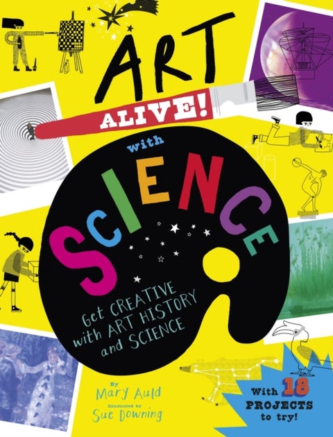 Art Alive! with Science - Get creative with art history and science facts and crafting fun!