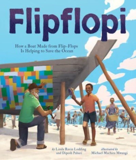 Flipflopi - How a Boat Made from Flip-Flops Is Helping to Save the Ocean