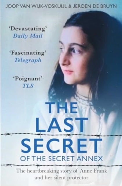 The Last Secrets of Anne Frank - The Heartbreaking Story of Her Silent Protector