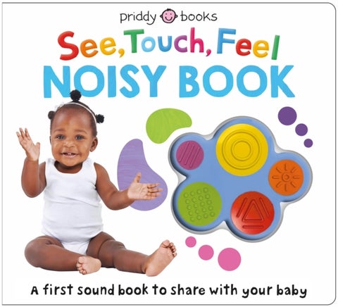 See, Touch, Feel Noisy Book - A first sound book to share with your baby