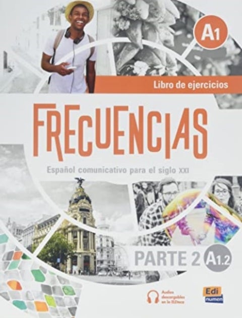 Frecuencias A1 : Part Two : A1.2 Exercises Book - Second part of Frecuencias A1 course with coded access to the ELETeca