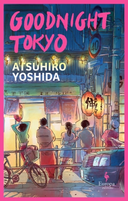 Goodnight Tokyo - The English language debut from bestselling Japanese author