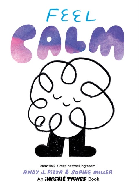 Feel Calm - An Invisible Things Book