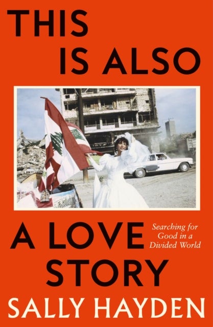 This is Also a Love Story - Searching for Good in a Divided World