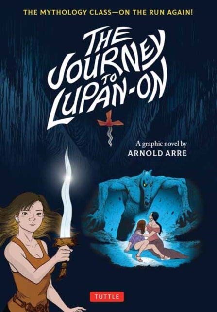 The Journey to Lupan-On - The Mythology Class--On the Run Again!