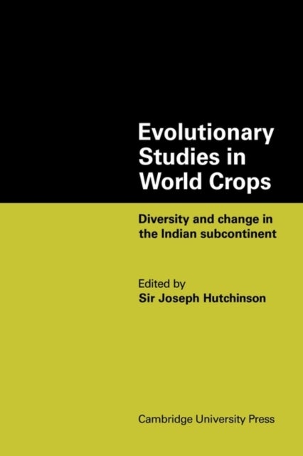 Evolutionary Studies in World Crops - Diversity and change in the Indian subcontinent