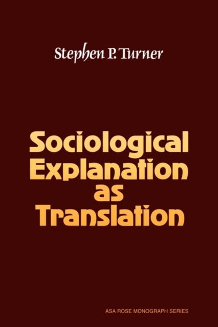 Sociological Explanation as Translation