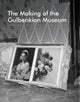 The Making of the Gulbenkian Museum