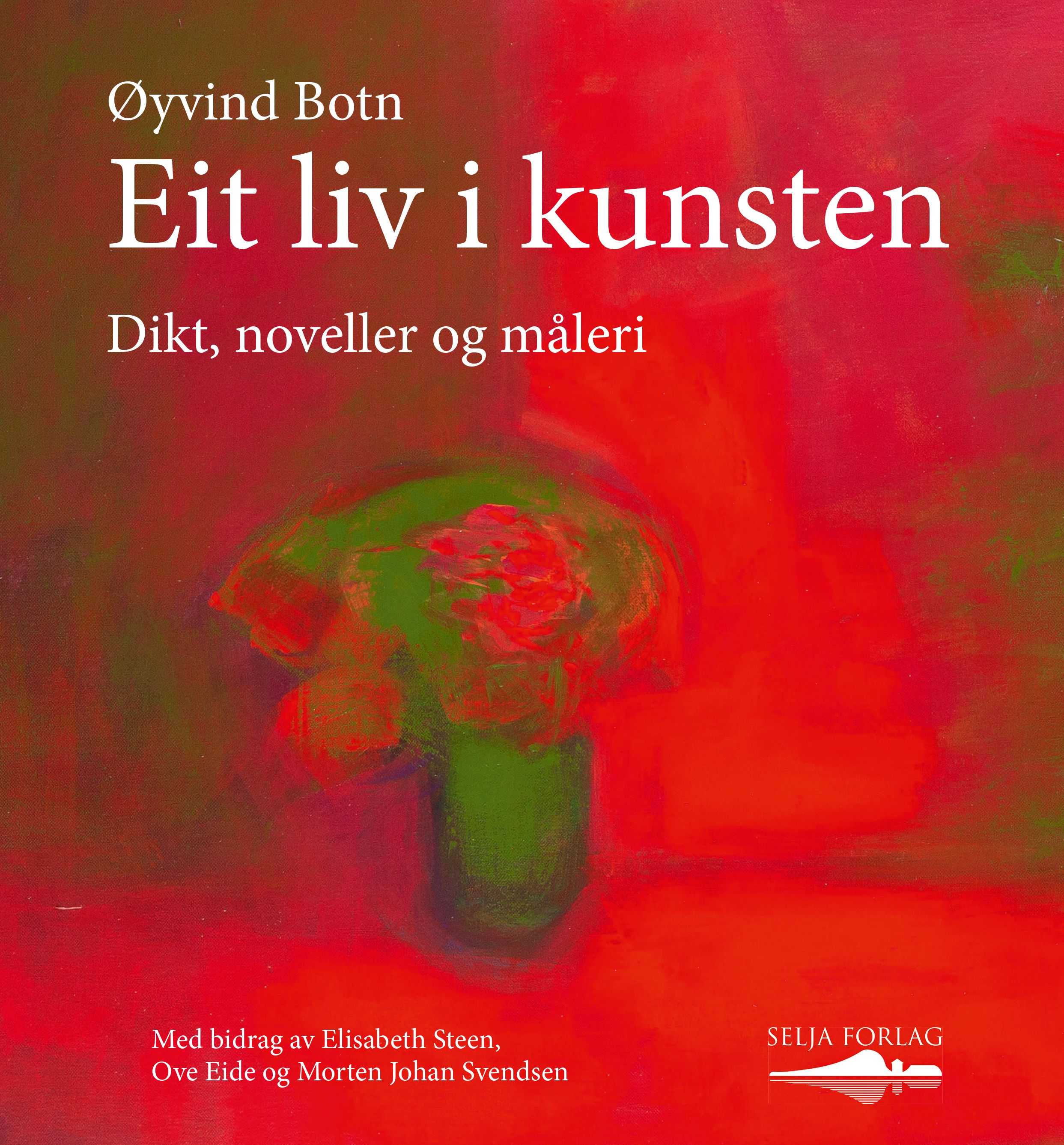 Eit liv i kunsten - dikt, noveller og måleri