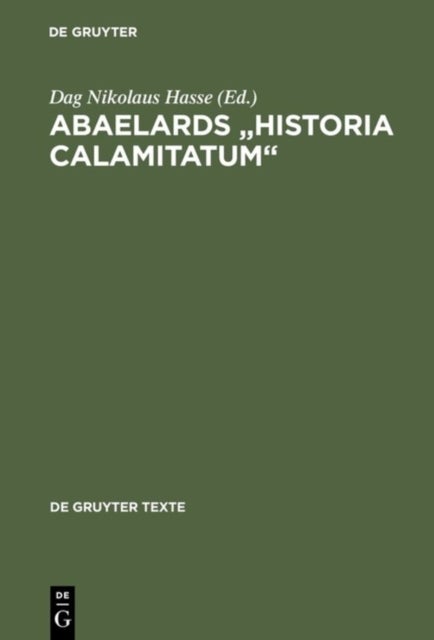 Abaelards „Historia calamitatum“ - Text - Ubersetzung - literaturwissenschaftliche Modellanalysen