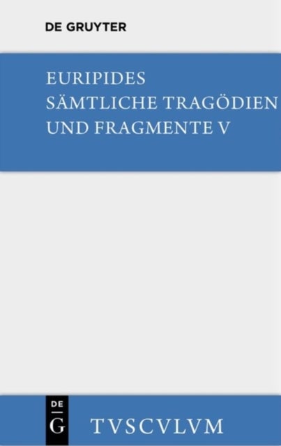 Orestes. Iphigenie in Aulis. Die Manaden - Griechisch - Deutsch