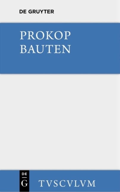 Bauten. Beschreibung der Hagia Sophia [mit einem archäologischen Kommentar] - Griechisch - Deutsch