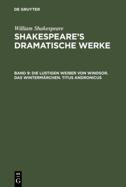 Die lustigen Weiber von Windsor. Das Wintermarchen. Titus Andronicus