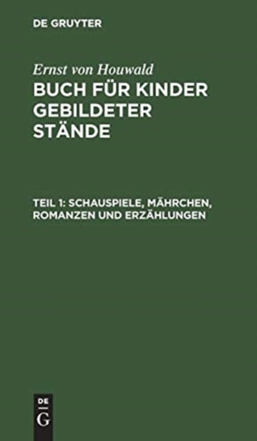Schauspiele, Mahrchen, Romanzen und Erzahlungen