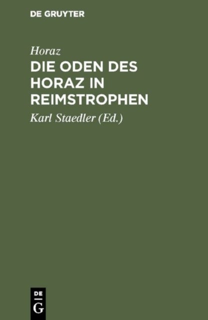 Die Oden Des Horaz in Reimstrophen
