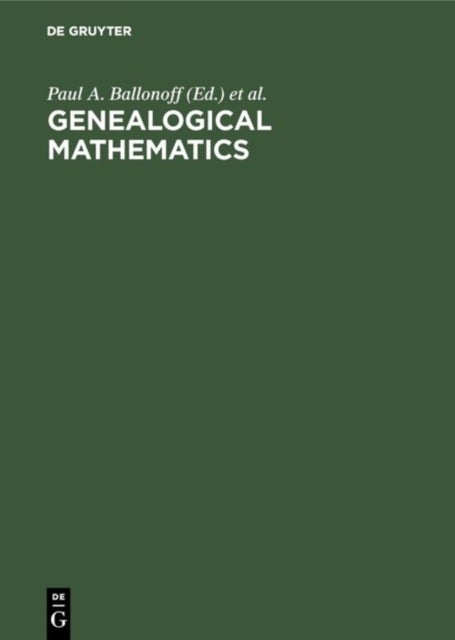 Genealogical mathematics - Proceedings of the MSSB Conference on Genealogical Mathematics February 28-March 3, 1974 at the University of Texas Health Science Center at Houston, Center for Demographic and Population Genetics