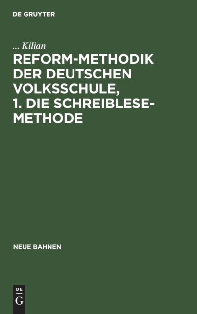 Reform-Methodik Der Deutschen Volksschule, 1. Die Schreiblese-Methode