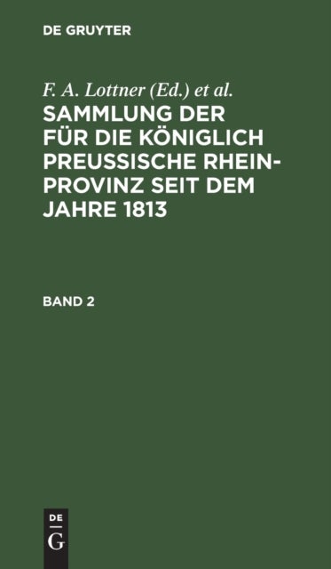 Sammlung Der Fur Die Koniglich Preussische Rhein-Provinz Seit Dem Jahre 1813. Band 2