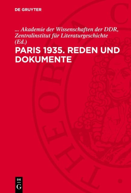 Paris 1935. Reden Und Dokumente - 1. Internationaler Schriftstellerkongress Zur Verteidigung Der Kultur Mit Materialien Der Londoner Schriftstellerkonferenz 1936.