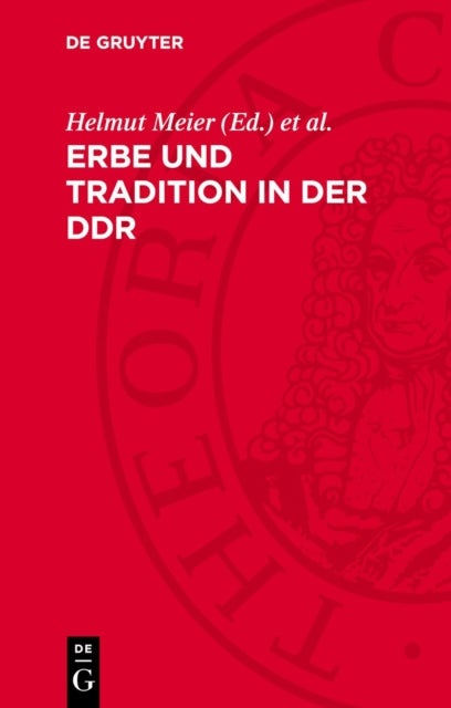 Erbe und Tradition in der DDR - Die Diskussion Der Historiker