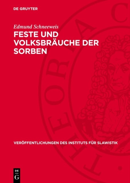 Feste Und Volksbrauche Der Sorben - Vergleichend Dargestellt
