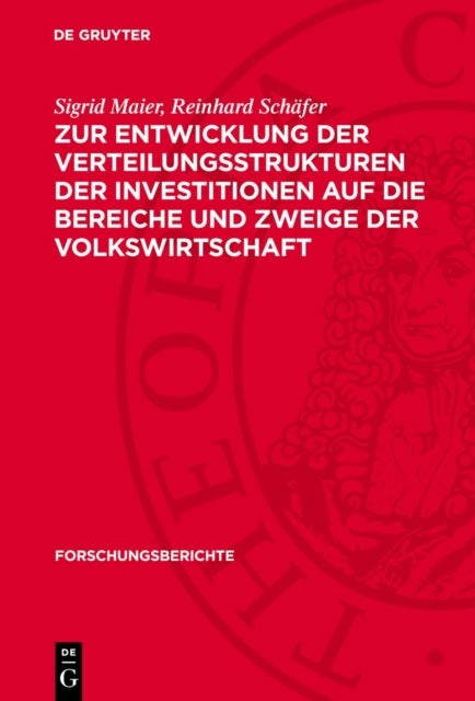 Zur Entwicklung Der Verteilungsstrukturen Der Investitionen Auf Die Bereiche Und Zweige Der Volkswirtschaft