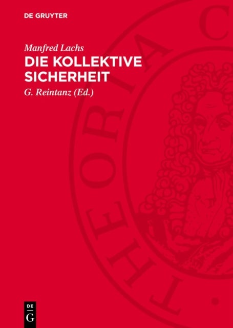Kollektive Sicherheit - Das System Der Kollektiven Sicherheit Und Die Fragen Der Gewahrleistung Der Sicherheit Der Welt