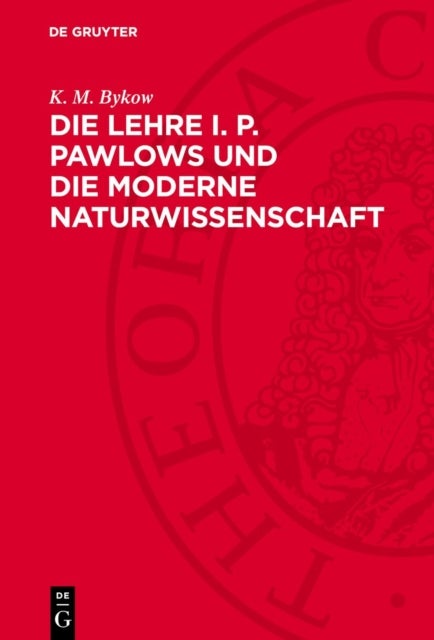 Lehre I. P. Pawlows und die moderne Naturwissenschaft