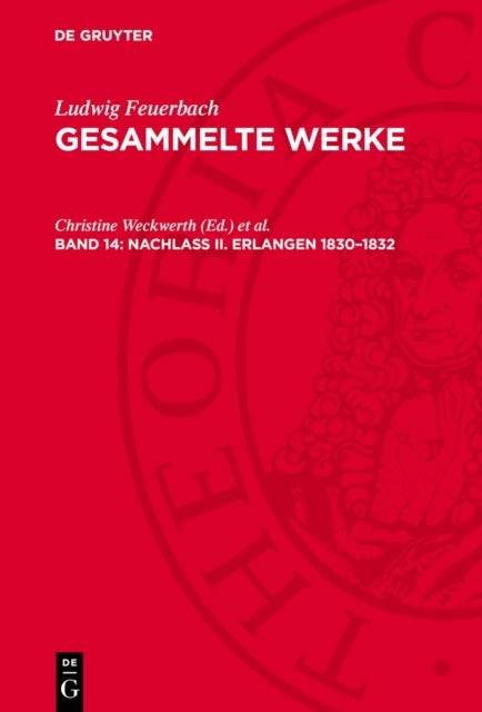 Nachlaß II. Erlangen 1830–1832 - Vorlesungen Uber Logik Und Metaphysik