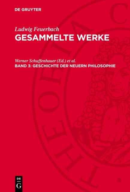 Geschichte der neuern Philosophie - Darstellung, Entwicklung Und Kritik Der Leibnizschen Philosophie