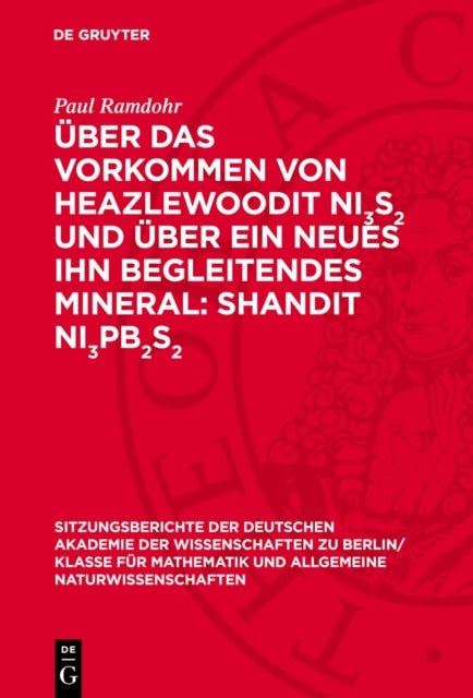 Über das Vorkommen von Heazlewoodit Ni<sub>3</sub>S<sup>2</sup> und über ein neues ihn begleitendes Mineral: Shandit Ni<sub>3</sub>Pb <sub>2</sub>S<sup>2</sup>