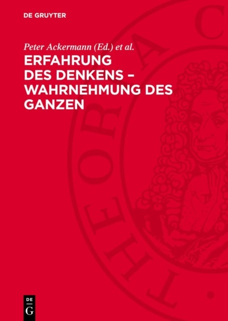 Erfahrung des Denkens – Wahrnehmung des Ganzen - Carl Friedrich Von Weizsacker ALS Physiker Und Philosoph