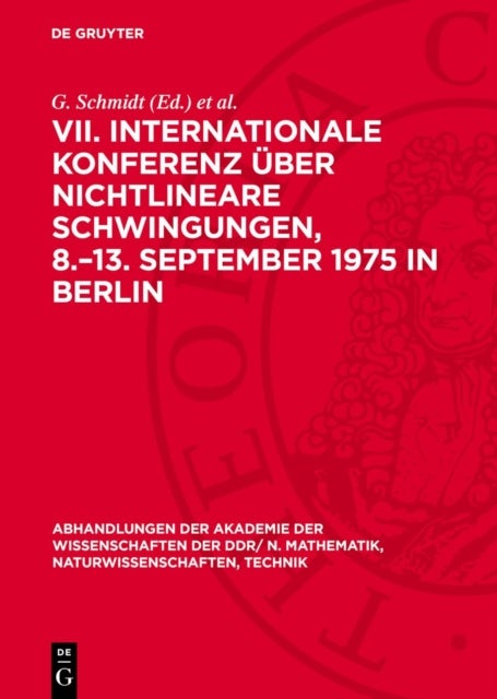 VII. Internationale Konferenz Uber Nichtlineare Schwingungen, 8.-13. September 1975 in Berlin