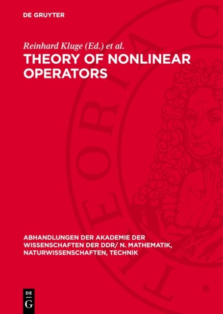 Theory of Nonlinear Operators - Constructive Aspects. Proceedings of an international summer school held at Berlin, GDR from September 22 to 26, 1975