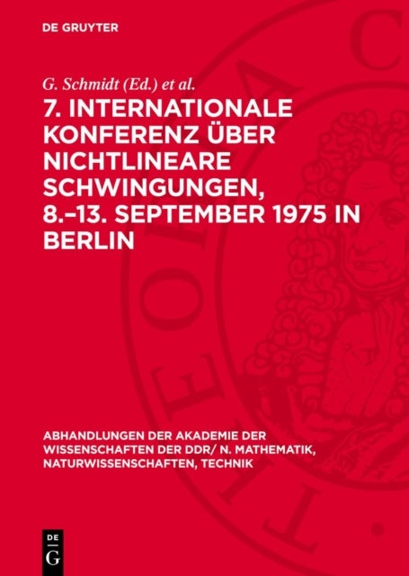 7. Internationale Konferenz Uber Nichtlineare Schwingungen, 8.-13. September 1975 in Berlin - Band I, 2: Analytische Theorie. Qualitative Theorie Und Stabilitatstheorie. Dynamische Systeme Und Bifurkationstheorie