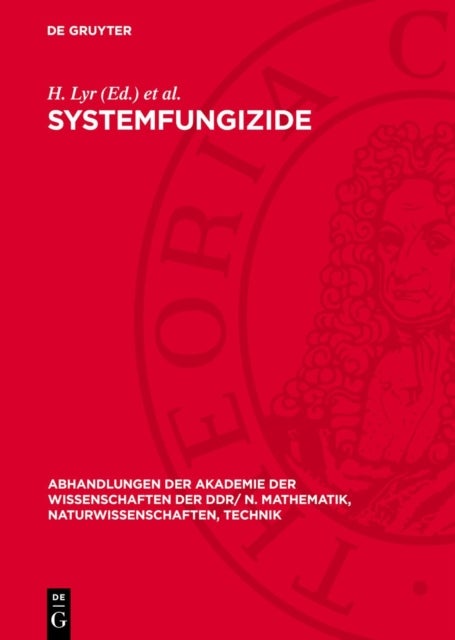 Systemfungizide - Vortrage Des V. Internationalen Symposiums, Veranstaltet Durch Die Sektionen Mikrobiologie Und Phytopathologie Der Biologischen Gesellschaft Der Ddr, Vom 9.-13. Mai 1977 Im Schloß Reinhardsbrunn