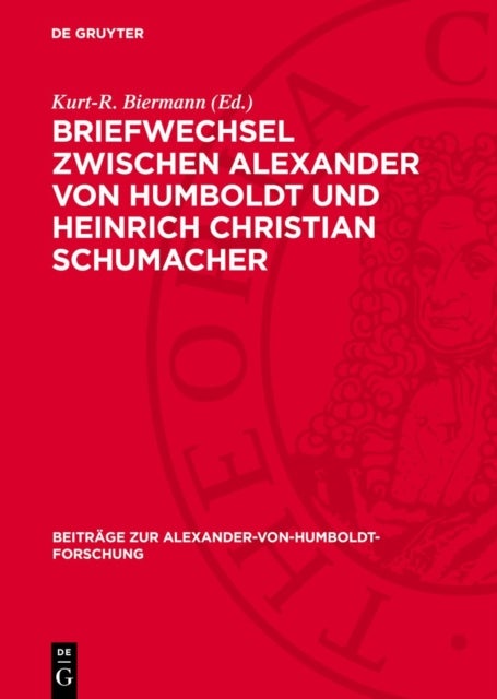 Briefwechsel Zwischen Alexander Von Humboldt Und Heinrich Christian Schumacher