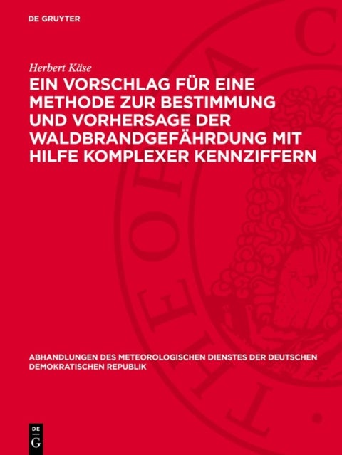 Ein Vorschlag Fur Eine Methode Zur Bestimmung Und Vorhersage Der Waldbrandgefahrdung Mit Hilfe Komplexer Kennziffern