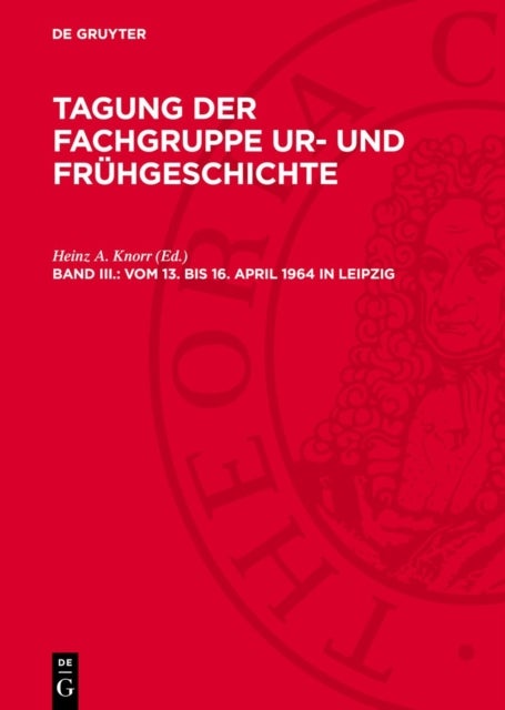 Vom 13. Bis 16. April 1964 in Leipzig - Probleme Des Fruhen Mittelalters in Archaologischer Und Historischer Sicht