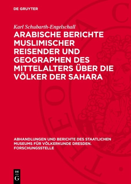Arabische Berichte muslimischer Reisender und Geographen des Mittelalters über die Völker der Sahara