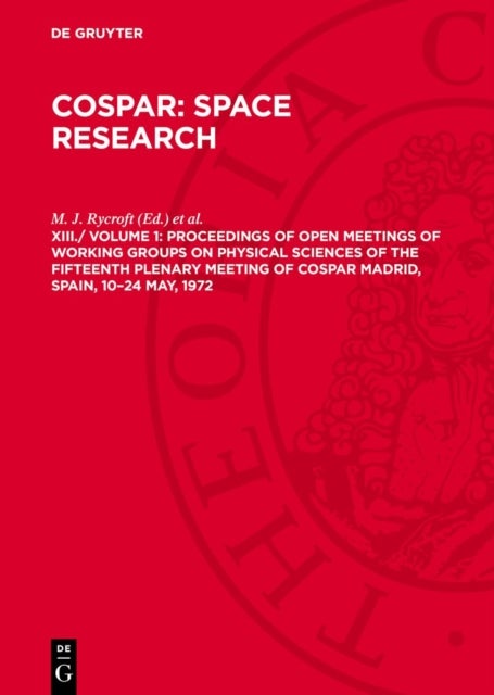 Proceedings of Open Meetings of Working Groups on Physical Sciences of the Fifteenth Plenary Meeting of COSPAR MADRID, SPAIN, 10–24 May, 1972