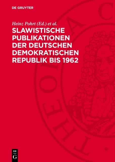 Slawistische Publikationen Der Deutschen Demokratischen Republik Bis 1962 - Bibliographie Im Auftrage Des Deutschen Slawistenkomitees Herausgegeben Vom Institut Fur Slawistik Der Deutschen Akademie Der Wissenschaften Zu Berlin