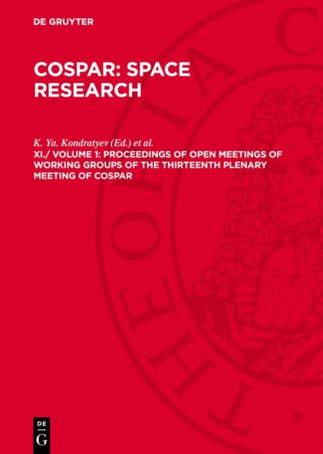 Proceedings of Open Meetings of Working Groups of the Thirteenth Plenary Meeting of COSPAR - Leningrad, USSR, 20–29 May 1970