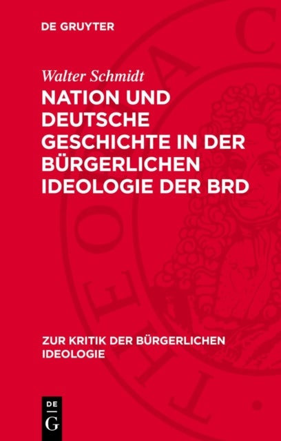 Nation Und Deutsche Geschichte in Der Burgerlichen Ideologie Der Brd