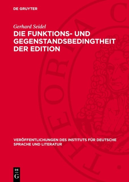 Die Funktions- Und Gegenstandsbedingtheit Der Edition
