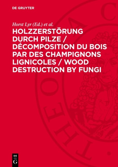 Holzzerstorung Durch Pilze / Decomposition Du Bois Par Des Champignons Lignicoles / Wood Destruction by Fungi - Internationales Symposium Eberswalde 1962. in Zusammenarbeit Mit Der Biologischen Gesellschaft in Der DDR