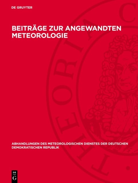 Beiträge zur angewandten Meteorologie - Festschrift Zum 60. Geburtstag Von A. Made