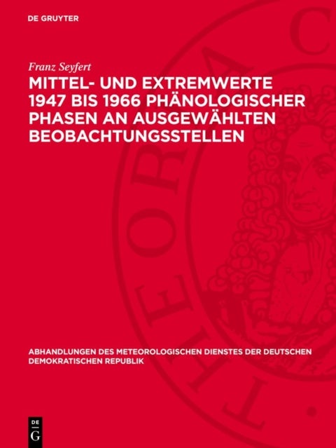 Mittel- Und Extremwerte 1947 Bis 1966 Phanologischer Phasen an Ausgewahlten Beobachtungsstellen