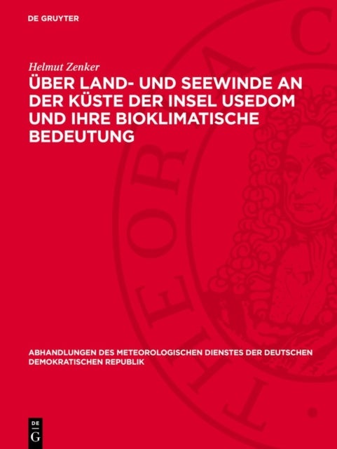 Uber Land- Und Seewinde an Der Kuste Der Insel Usedom Und Ihre Bioklimatische Bedeutung