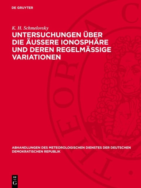 Untersuchungen Uber Die Außere Ionosphare Und Deren Regelmaßige Variationen